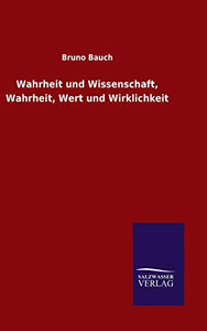 Wahrheit und Wissenschaft, Wahrheit, Wert und Wirklichkeit 