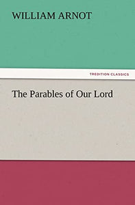 The Parables of Our Lord 