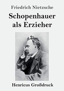 Schopenhauer als Erzieher (Grossdruck) 