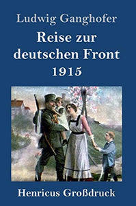 Reise zur deutschen Front 1915 (Grossdruck) 