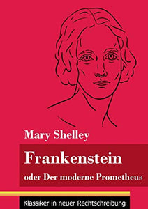 Frankenstein oder Der moderne Prometheus 