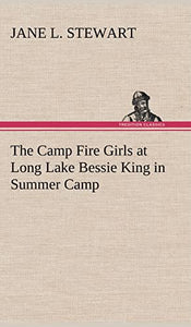 The Camp Fire Girls at Long Lake Bessie King in Summer Camp 