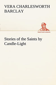 Stories of the Saints by Candle-Light 