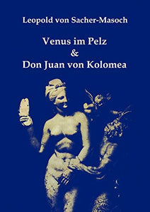 Venus im Pelz & Don Juan von Kolomea 