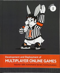Development and Deployment of Multiplayer Online Games, Vol. I 