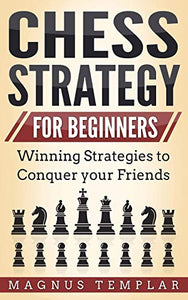 Chess Strategy for Beginners 