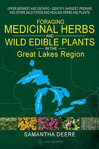 Foraging Medicinal Herbs and Wild Edible Plants in the Great Lakes Region 