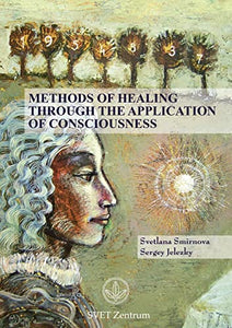 Methods of Healing Through the Application of Consciousness 