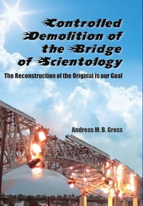 Controlled Demolition of the Bridge of Scientology 