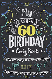 My Flashback 60th Birthday Quiz Book 