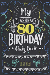 My Flashback 80th Birthday Quiz Book 