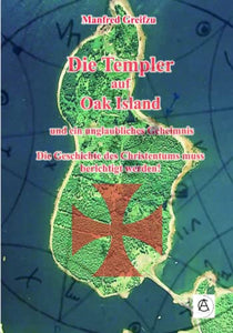 Die Templer auf Oak Island 