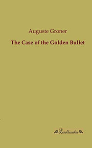 The Case of the Golden Bullet 