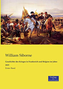 Geschichte des Krieges in Frankreich und Belgien im Jahre 1815 