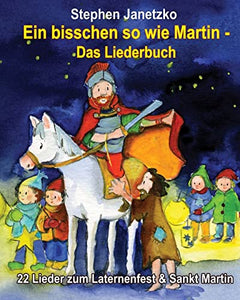 Ein bisschen so wie Martin - 22 Lieder zum Laternenfest & Sankt Martin 