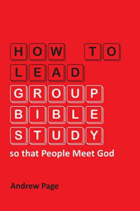 How to Lead Group Bible Study so that People Meet God 