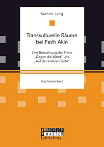 Transkulturelle Räume bei Fatih Akin 