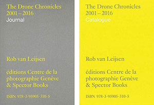 Rob van Leijsen. The Drone Chronicles 2001-2016 