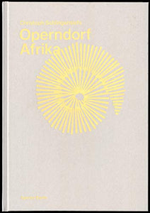 Christoph Schlingensief: Operndorf Afrika 