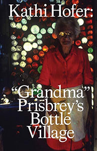 Kathi Hofer: Bottle Village 