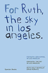 For Ruth, the sky in los angeles, the wind to you 