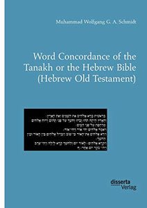 Word Concordance of the Tanakh or the Hebrew Bible (Hebrew Old Testament) 