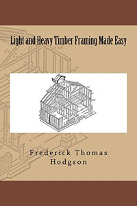 Light and Heavy Timber Framing Made Easy 