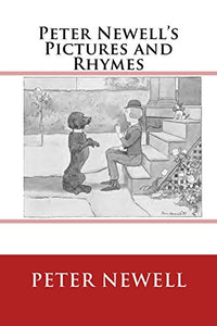 Peter Newell's Pictures and Rhymes 