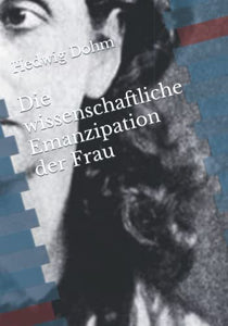 Die wissenschaftliche Emanzipation der Frau 