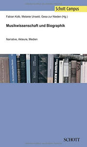 Musikwissenschaft und Biographik 