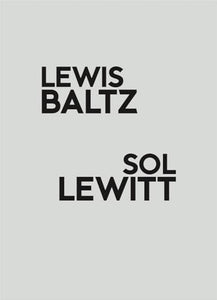 Lewis Baltz / Sol LeWitt 