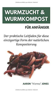 Wurmzucht & Wurmkompost für Anfänger 