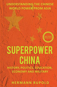 Superpower China - Understanding the Chinese world power from Asia 