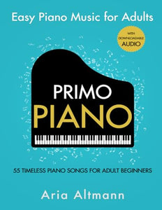 Primo Piano. Easy Piano Music for Adults 