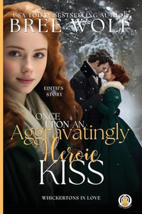 Once Upon an Aggravatingly Heroic Kiss 