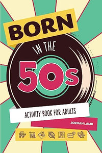 Born in the 50s Activity Book for Adults 
