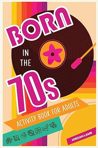 Born in the 70s Activity Book for Adults 