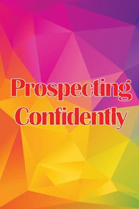 Prospecting Confidently 