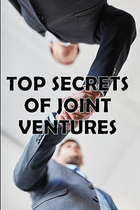 Top Secrets of Joint Ventures 