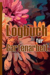 Logbuch für Gartenarbeit 