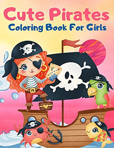 Cute Pirates Coloring Book For Girls 