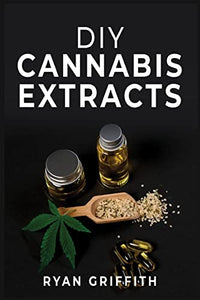 DIY Cannabis Extracts 