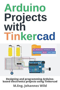 Arduino Projects with Tinkercad 