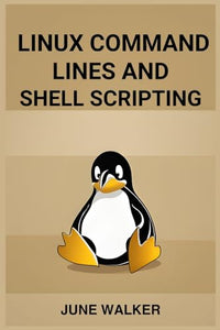 Linux Command Lines and Shell Scripting 