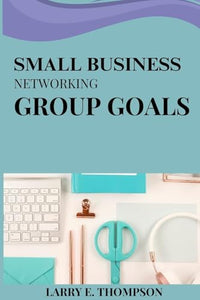 Small business networking group goals 