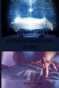 Between Death and Dying 