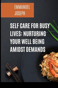 Self Care for Busy Lives 