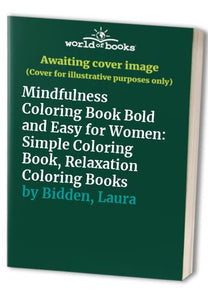 Mindfulness Coloring Book Bold and Easy for Women 