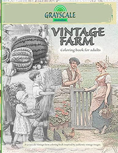 VINTAGE FARM Coloring Book For Adults. A Grayscale Vintage farm coloring book inspired by authentic vintage images 