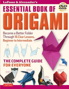 LaFosse & Alexander's Essential Book of Origami 